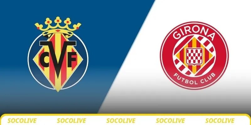 Nhận định bóng đá Villarreal vs Girona, 00h30 ngày 25/8 3 Nhận định Villarreal vs Girona, 00h30 ngày 25/8