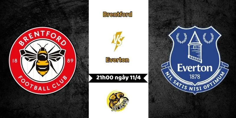 Nhận định trận đấu Brentford vs Everton 21h00 ngày 11/4